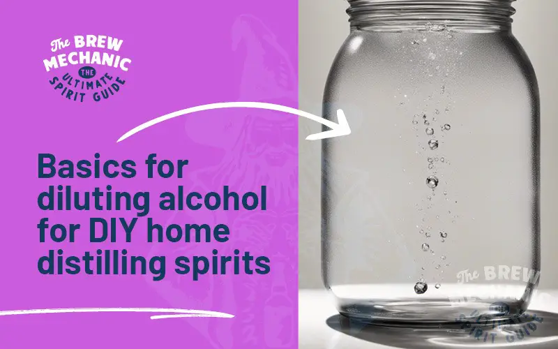 diluting alcohol for home distilled spirits from reflux distilling