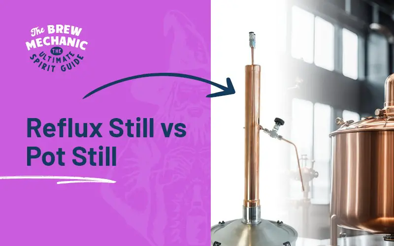 Discussing the differences between reflux still vs pot still.