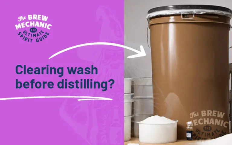 Clearing wash before distilling – Sugar wash distillation – Distiller must know!