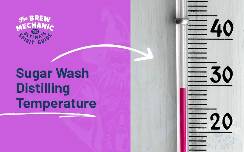 What sugar wash distilling temperature needed for fermentation and distilling